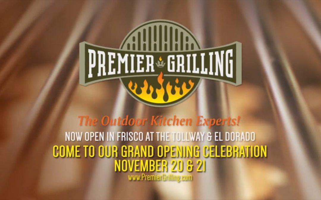 Premier Grilling Grand Opening